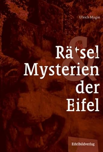 Rätsel und Mysterien der Eifel von Eifelbildverlag GmbH